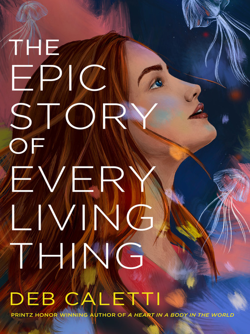 Title details for The Epic Story of Every Living Thing by Deb Caletti - Available